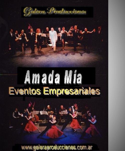 Galera Producciones: Show De Tango Amada Mia